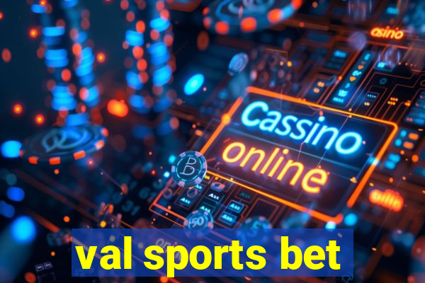 val sports bet